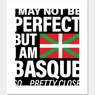 Funny Basque print I May Not Be Perfect But I Am Basque product Posters and Art